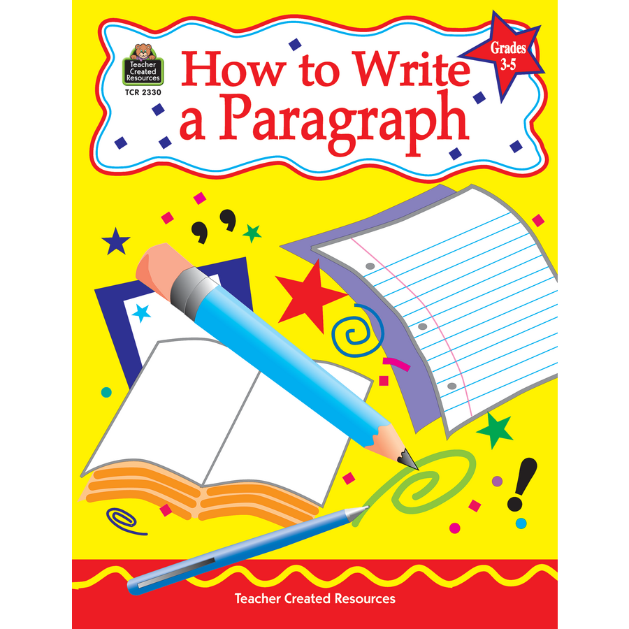 How to Write a Paragraph, Grades 3-5 - TCR2330 | Teacher Created Resources