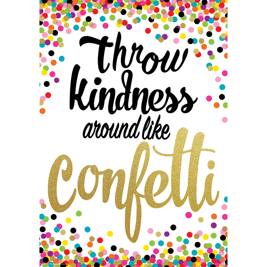 Throw Kindness Around Like Confetti Positive Poster TCR7415 Teacher