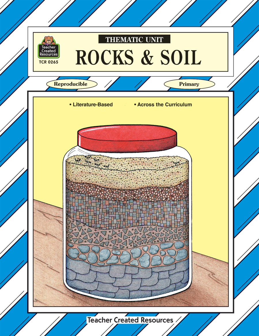 Rocks Amp Soil Thematic Unit Tcr0265 171 Products Teacher Created Resources