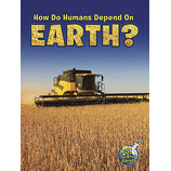 How Do Humans Depend on Earth? 6-Pack
