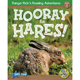 Ranger Rick's Reading Adventures: Hooray for Hares!