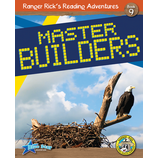 Ranger Rick's Reading Adventures: Master Builders