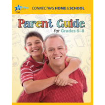 Connecting Home & School: A Parent's Guide Grades 6-8