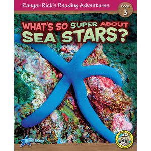 BSE51903 Ranger Rick's Reading Adventures: What's So Super About Sea Stars? Image