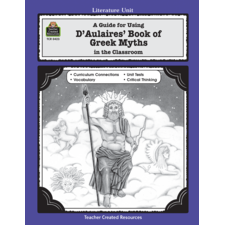 A Guide for Using D 'Aulaires' Book of Greek Myths in the Classroom
