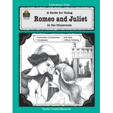 A Guide for Using Romeo and Juliet in the Classroom