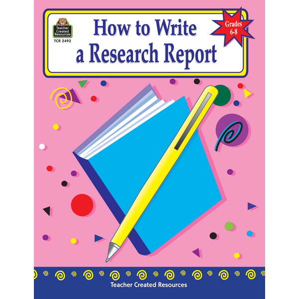 How To Write A Research Report Grades 6 8 TCR2492 Teacher Created 
