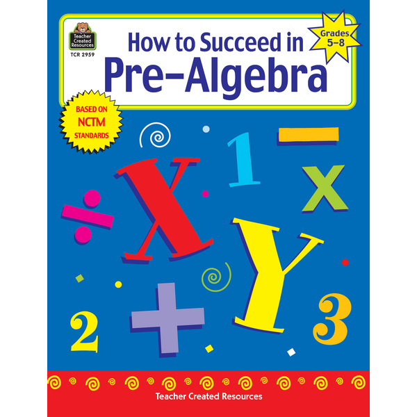 How to Succeed in Pre-Algebra, Grades 5-8 - TCR2959 | Teacher Created ...