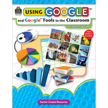 Using Google and Google Tools in the Classroom