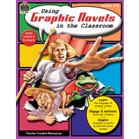 Using Graphic Novels in the Classroom Grade 4-8