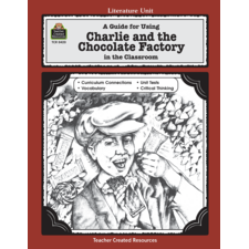A Guide for Using Charlie & the Chocolate Factory in the Classroom