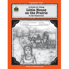 A Guide for Using Little House on the Prairie in the Classroom