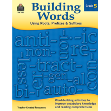 Building Words: Using Roots, Prefixes and Suffixes Gr 5