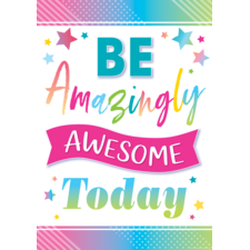 Be Amazingly Awesome Today Positive Poster