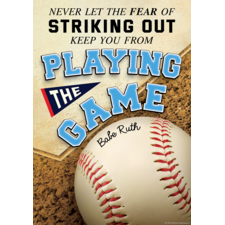 Never Let the Fear of Striking Out Keep You from Playing the Game Positive Poster