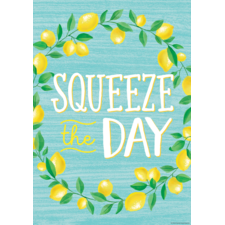 Squeeze the Day Positive Poster