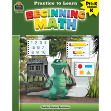 Practice to Learn: Beginning Math Grades PreK-K