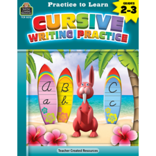 Practice to Learn: Cursive Writing Practice Grades 2-3