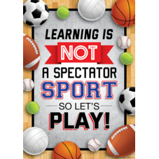 Learning Is Not a Spectator Sport so Let's Play! Positive Poster