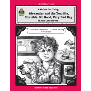 TCR2347 A Guide for Using Alexander and the Terrible, Horrible, No Good, Very Bad Day in the Classroom Image