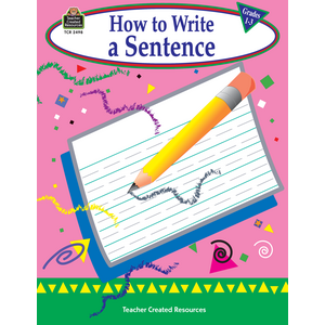 TCR2498 How to Write a Sentence, Grades 1-3 Image