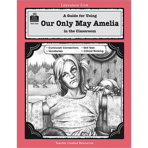 TCR3161 A Guide for Using Our Only May Amelia in the Classroom Image