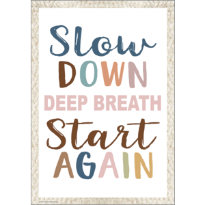 TCR7160 Slow Down, Deep Breath, Start Again Positive Poster Image