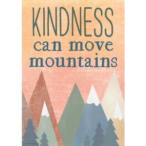TCR7457 Kindness Can Move Mountains Positive Poster Image