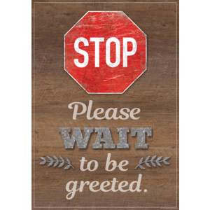 TCR7510 Stop Please Wait to be Greeted Positive Poster Image