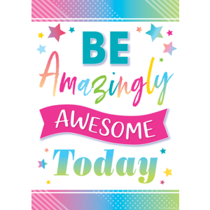 TCR7938 Be Amazingly Awesome Today Positive Poster Image