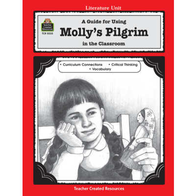 A Guide for Using Molly's Pilgrim in the Classroom - TCR0535 | Teacher