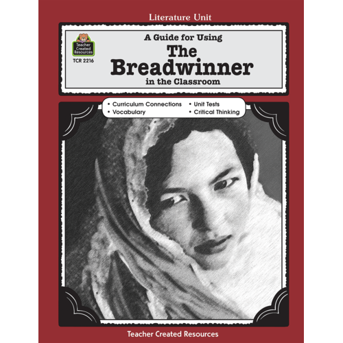 A Guide for Using The Breadwinner in the Classroom TCR2216 Teacher