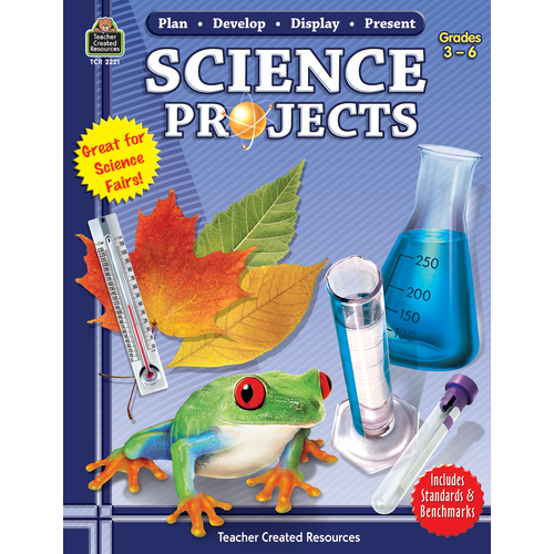 PlanDevelopDisplayPresent Science Projects TCR2221 Teacher