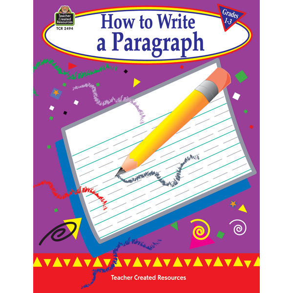 How To Write A Paragraph Grades 1 3 TCR2494 Teacher Created Resources