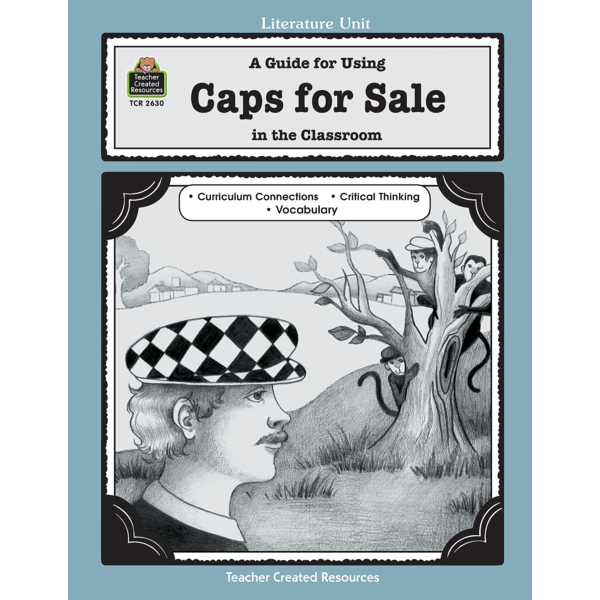A Guide for Using Caps for Sale in the Classroom TCR2630 Teacher
