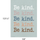 Be Kind. Be Kind. Be Kind. Positive Poster Alternate Image SIZE