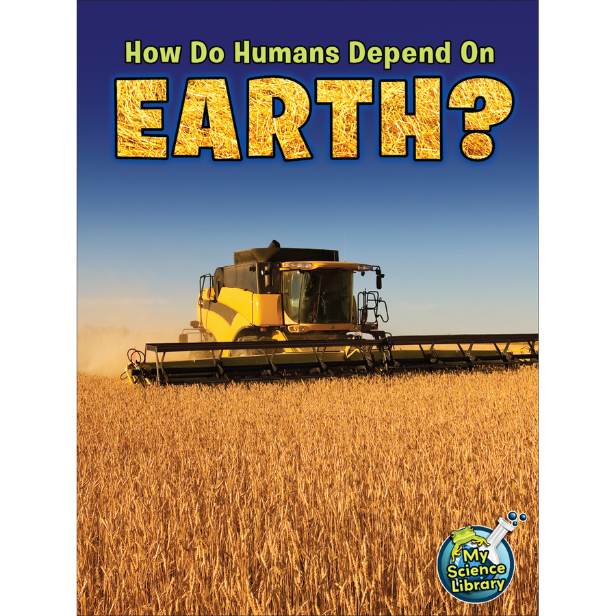 how-do-humans-depend-on-earth-tcr102386-teacher-created-resources