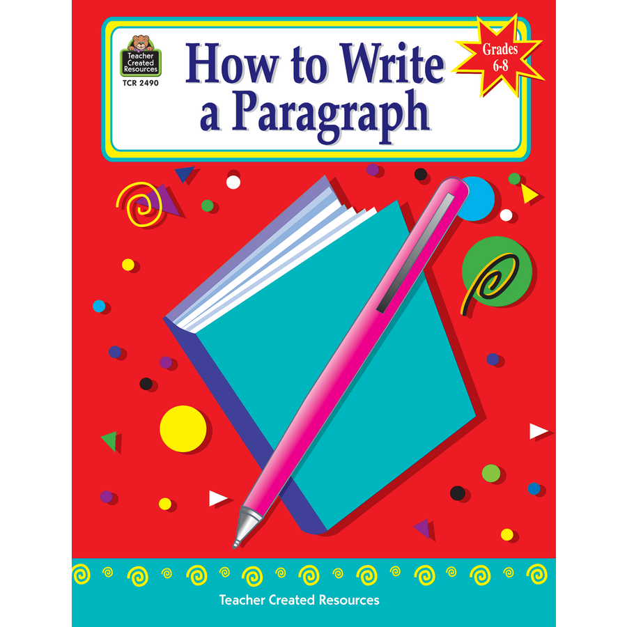 how-to-write-a-paragraph-grades-6-8-tcr2490-teacher-created-resources