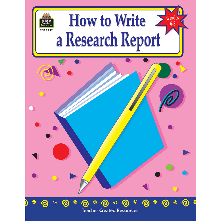 How to Write a Research Report, Grades 118-18