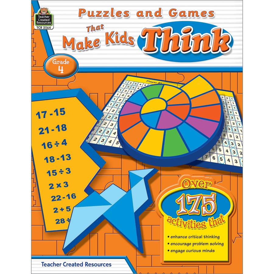 Puzzles and Games that Make Kids Think Grade 4 TCR2564 Teacher