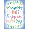 TCR7559 Amazing Things Happen When You Try Positive Poster