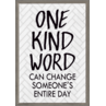 TCR7992 One Kind Word Can Change Someone’s Entire Day Positive Poster