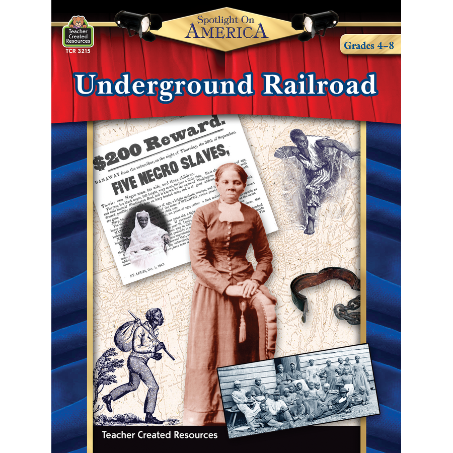 Spotlight on America Underground Railroad TCR3215 Teacher Created
