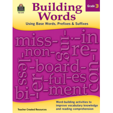 Building Words: Using Base Words, Prefixes and Suffixes Gr 3