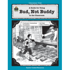 A Guide for Using Bud, Not Buddy in the Classroom