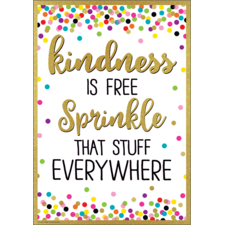 Kindness Is Free Sprinkle That Stuff Everywhere Positive Poster