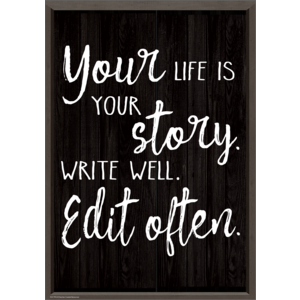 TCR7993 Your Life is Your Story. Write Well. Edit Often. Positive Poster Image
