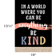 Wonderfully Wild Be Kind Positive Poster Alternate Image SIZE