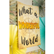 What a Wonderful World Positive Poster Alternate Image B