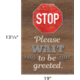 Stop Please Wait to be Greeted Positive Poster Alternate Image SIZE